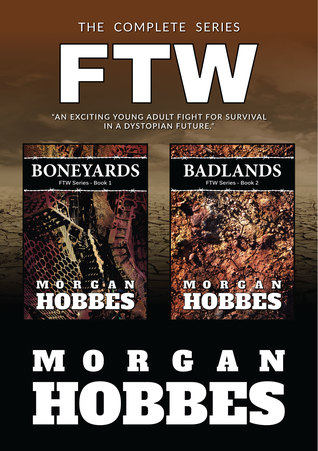 Boneyards & Badlands: The Complete FTW Series