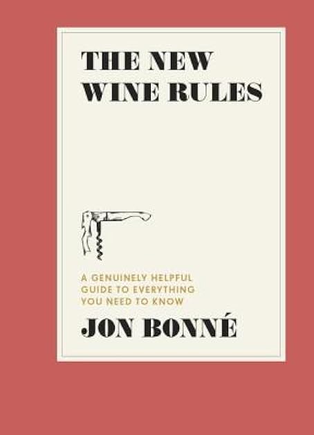The New Wine Rules: A Genuinely Helpful Guide to Everything You Need to Know