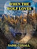 When the Wolf Loves (Madeleine Book 1)