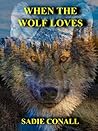 When the Wolf Loves (Madeleine Book 1)