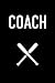 Coach: A Softball Coach's Notebook