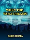 When the Wolf Dreams