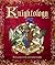 Knightology: A True Account of the Most Valiant Knights (Ologies)