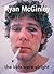 Ryan McGinley: The Kids Wer...