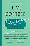 Late Essays by J.M. Coetzee