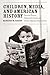 Children, Media, and American History by Margaret Cassidy