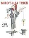 Milo's Hat Trick by Jon Agee