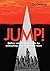 Jump!: Deliver Astonishing ...