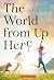 The World From Up Here by Cecilia Galante