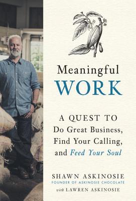 Meaningful Work: A Quest to Do Great Business, Find Your Calling, and Feed Your Soul (Hardcover)