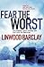 Fear the Worst by Linwood Barclay