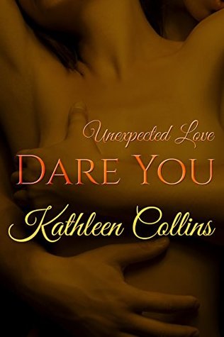 Dare You (Unexpected Love Book 1)