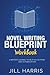 Novel Writing Blueprint Workbook: A novel writer's journal
