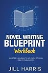 Novel Writing Blueprint Workbook: A novel writer's journal