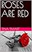 ROSES ARE RED by TINA SMART