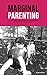 Marginal Parenting by Mara Friedman