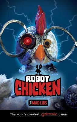 Robot Chicken Mad Libs (Adult Mad Libs)