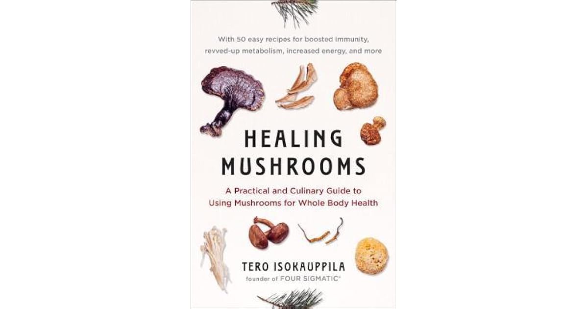 Healing Mushrooms A Practical and Culinary Guide to Using Mushrooms