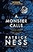 A Monster Calls by Patrick Ness A Monster Calls by Patrick Ness