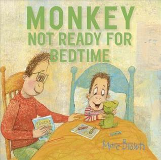 Monkey: Not Ready for Bedtime (Library Binding)