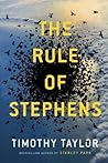 The Rule of Stephens by Timothy  Taylor