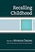 Recalling Childhood by Nicholas Tarling