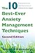 The 10 Best-Ever Anxiety Management Techniques: Understanding How Your Brain Makes You Anxious and What You Can Do to Change It