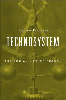 Technosystem: The Social Life of Reason (Hardcover)