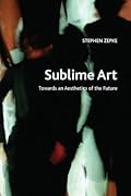 Sublime Art: Towards an Aesthetics of the Future