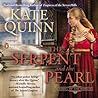 The Serpent and the Pearl by Kate Quinn