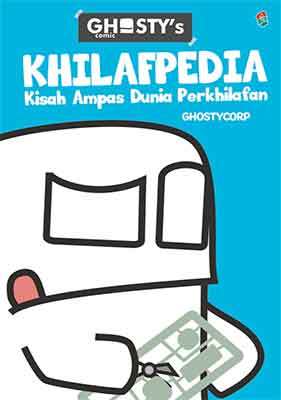 Ghosty's Khilafpedia: Kisah Ampas Dunia Perkhilafan (Paperback)