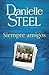 Siempre amigos by Danielle Steel