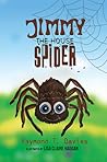 Jimmy The (House) Spider by Raymond T. Davies
