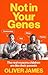 Not in Your Genes: The Real Reasons Children Are Like Their Parents