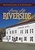 Living Life Riverside by Richard W. Paradise