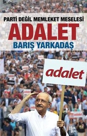 Adalet: Parti Değil Memleket Meselesi