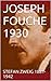 JOSEPH FOUCHE  1930 by Stefan Zweig