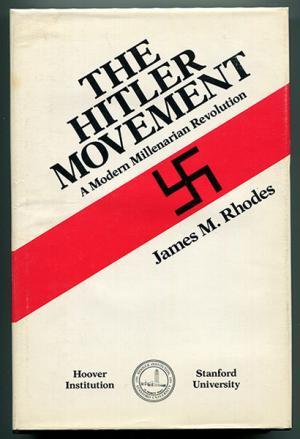 The Hitler movement: A modern millenarian revolution (Hoover Institution publication ; 213)