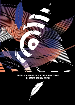 The Ultimate Foe (The Black Archive, #14)