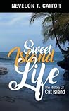Sweet Island Life by Nevelon Theophilus Gaitor