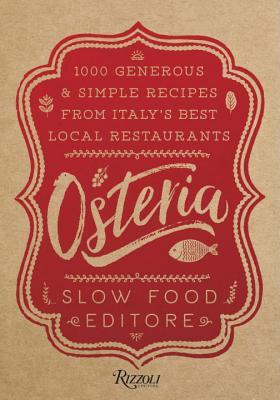 Osteria: 1,000 Generous and Simple Recipes from Italy's Best Local Restaurants (Hardcover)