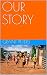 OUR STORY