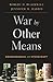 War by Other Means: Geoeconomics and Statecraft