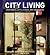City Living: Apartments, Lofts, Studios, and Townhouses