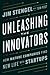 Unleashing the Innovators by Jim Stengel