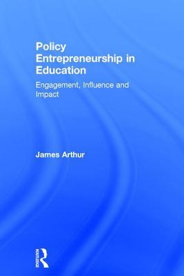 Policy Entrepreneurship in Education: Engagement, Influence and Impact