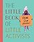 The Little Book of Little Activists by Penguin Young Readers