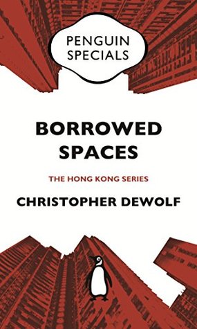 Borrowed Spaces: Life Between the Cracks of Modern Hong Kong: Penguin Specials (Kindle Edition)