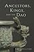Ancestors, Kings, and the Dao by Constance A. Cook