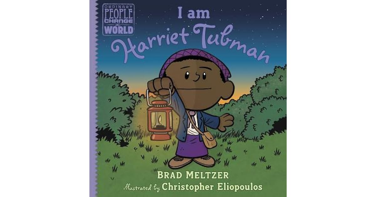 I Am Harriet Tubman by Brad Meltzer
